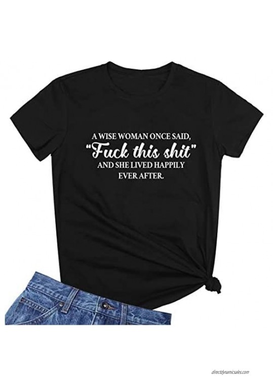 ROSEPARK Womens A Wise Woman Once Said Graphic Cute Cotton Funny Tees Gift Ideas